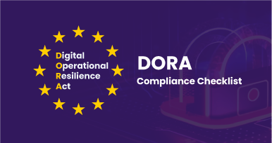 DORA Compliance Checklist: A Comprehensive Guide to Digital Operational Resilience Act